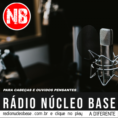 Radio Nucleo Base - Para Cabeças e Ouvidos Pensantes - Promo 01